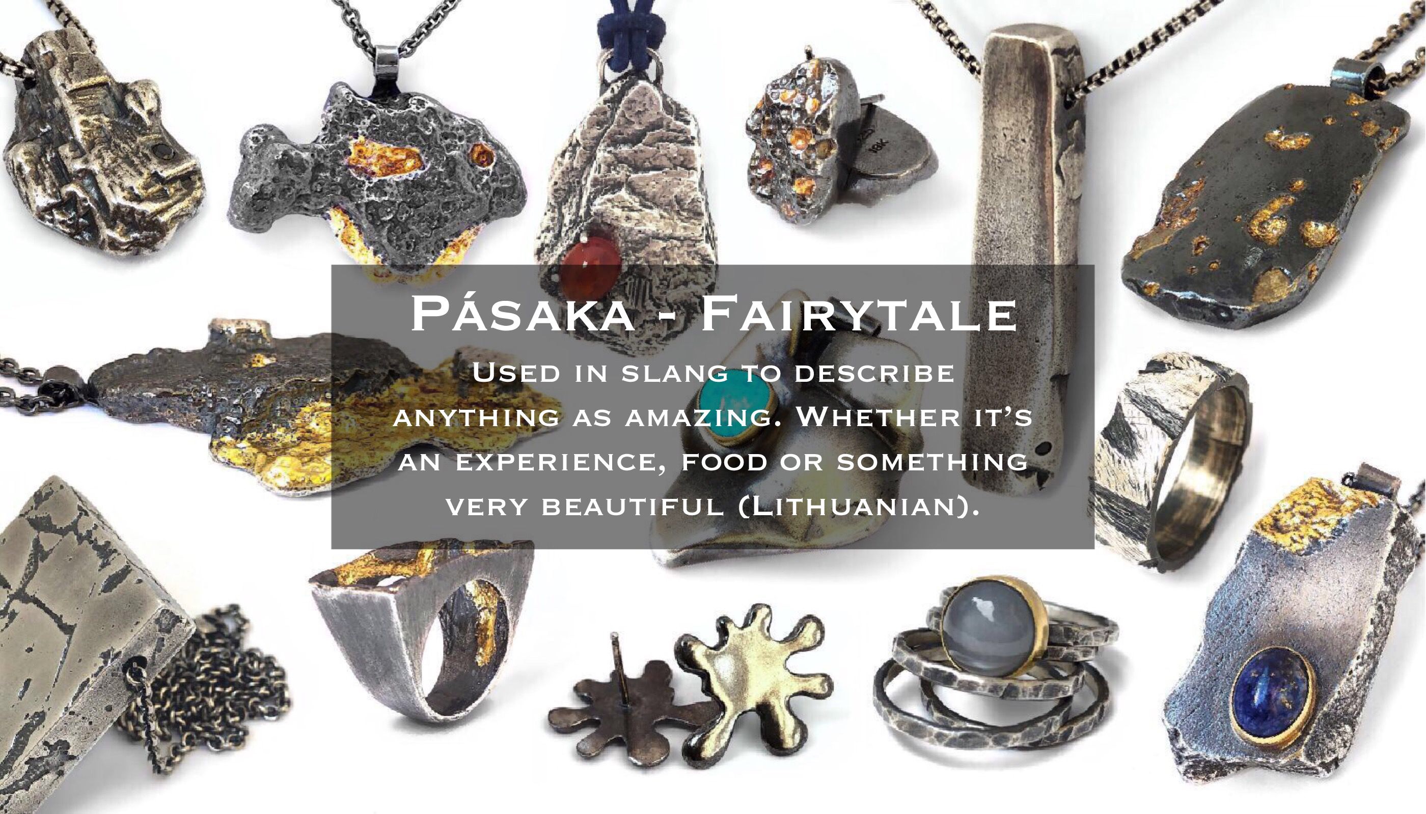 Pasaka - Fairytale. Used in slang to describe anything as amazing. Whether it’s an experience, food or something very beautiful (Lithuanian).